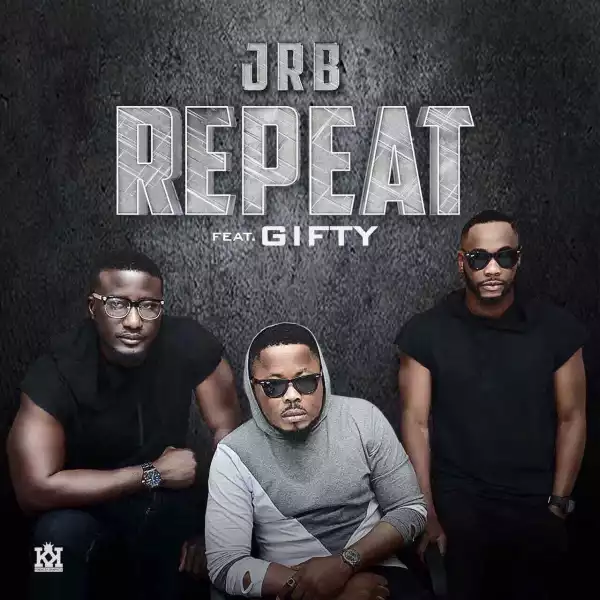 JRB Music - Repeat ft. Giffty (Prod Dtunes)